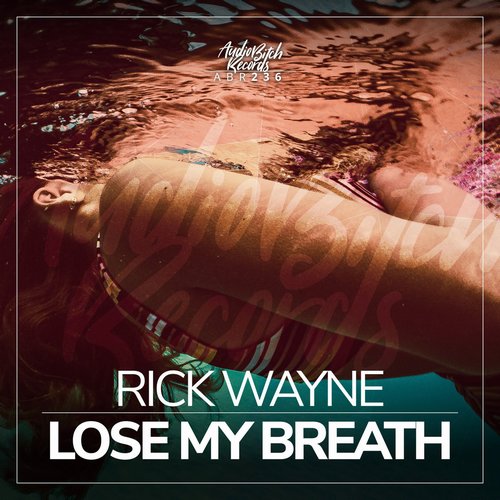 Rick Wayne - Lose My Breath [ABR236]